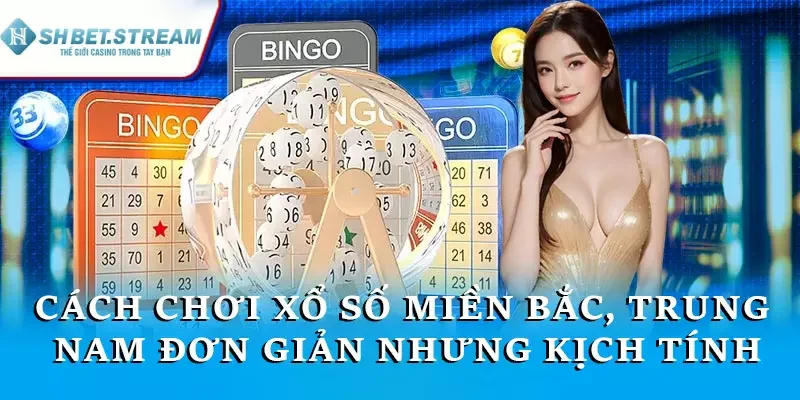 Cách chơi xổ số miền Bắc, Trung, Nam đơn giản nhưng kịch tính