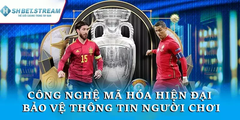 Công nghệ mã hóa hiện đại bảo vệ thông tin người chơi