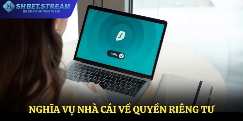 Nghĩa vụ nhà cái về quyền riêng tư